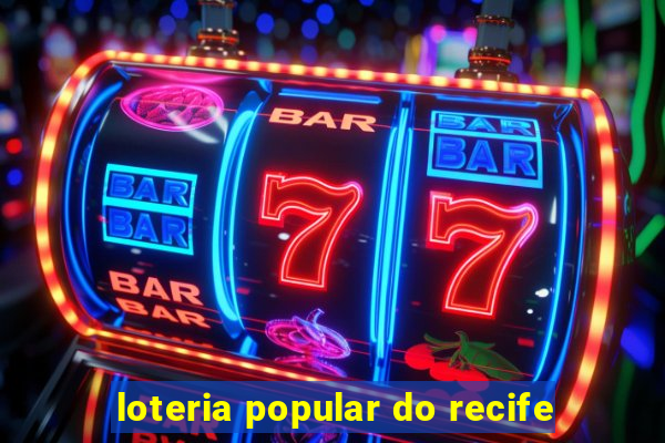 loteria popular do recife